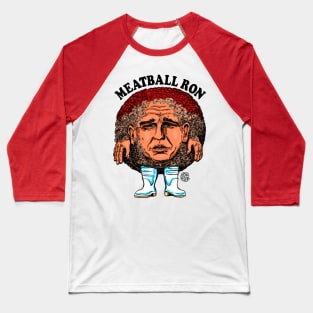 Meatball Ron Baseball T-Shirt